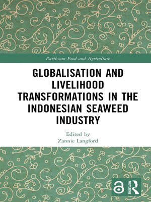 cover image of Globalisation and Livelihood Transformations in the Indonesian Seaweed Industry